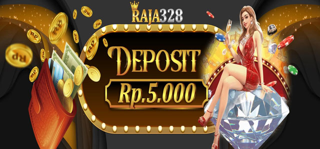 Minimal Deposit 5000 RAJA328